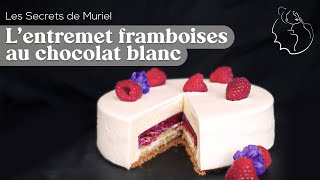 Entremet framboises et chocolat blanc [upl. by Christopher]