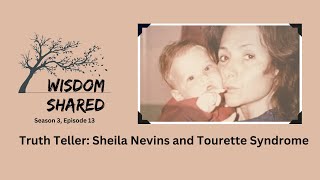 Wisdom Shared S3E13  Truth Teller Sheila Nevins and Tourette Syndrome [upl. by Nebe500]