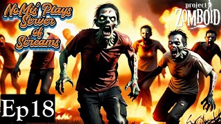 Project Zomboid  NoMis Plays Server of Screams Ep18 [upl. by Edyaj]