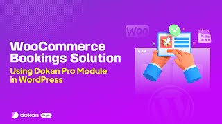 WooCommerce Bookings Solution Using Dokan Pro Module in WordPress [upl. by Delinda347]