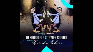 Dj Bangalala x Tayler Soaresacorda beber [upl. by Hpesoj752]