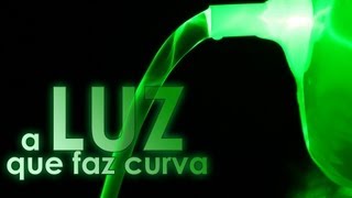 A luz que faz curva na água EXPERIÊNCIA de FÍSICA [upl. by Suh]