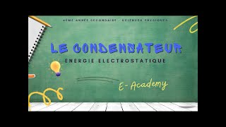 La condensateur  7  comprendre lénergie électrostatique [upl. by Meagan90]