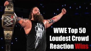 WWE Top 50 Loudest Crowd Reaction Wins [upl. by Puglia]