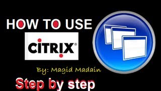 How to use Citrix easy to folow step by step tutorial [upl. by Nosyd]