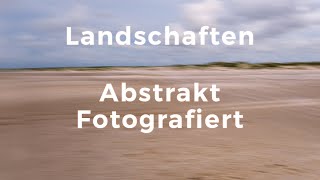 Landschaften  Abstrakt fotografiert 1 [upl. by Mcnamee]