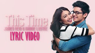 James Reid amp Nadine Lustre — This Time Official Lyric Video [upl. by Audra379]