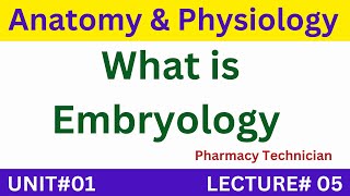 What Is Embryology  Definition of Embryology  Pharmacy Technician [upl. by Vtarj]