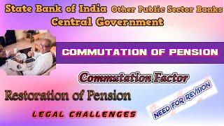 COMMUTATION OF PENSION in SBI  Comparative Analysis  Commutation Factors  Legal Challenges [upl. by Helyn]