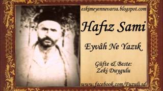 Hafız Sami  Eyvâh Ne Yazık [upl. by Reinhold16]