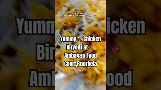 Chicken Biryani Rourkela  Ambagan food court  Rourkela’s Foodrourkelarourkelayoutuberexplore [upl. by Macmahon]