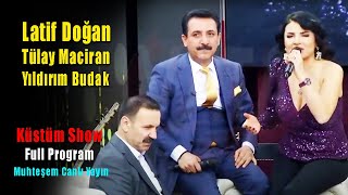 Latif Doğan amp Tülay Maciran  Full Program Küstüm Show [upl. by Alekim17]