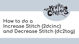 Knitty Critters  Start to Crochet 🧶 Beginner Technique  Part 8  How to do Increase and Decrease [upl. by Norrie]