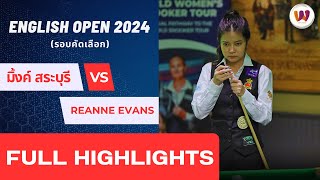 Full Highlights  มิ้งค์ สระบุรี vs Reanne Evans  English Open 2024 [upl. by Christoffer827]