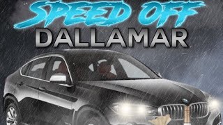 Dallamar  Speed Off Official Audio [upl. by Nonnair392]