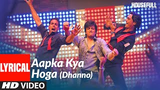 Lyrical  AAPKA KYA HOGA DHANNO  Housefull  Akshay Kumar  Mika Singh Sunidhi Chauhan [upl. by Moscow]