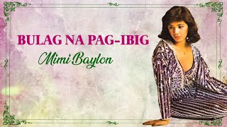 BULAG NA PAGIBIG  Mimi Baylon Lyric Video OPM [upl. by Refotsirk]