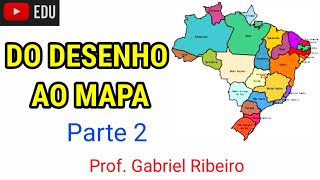 Do desenho ao mapa  Parte 2  Geografia  6º ano  Canal Conversa Geográfica [upl. by Austin]