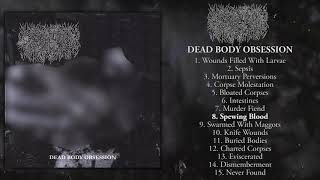 Liquid Viscera  Dead Body Obsession FULL ALBUM 2019  Goregrind [upl. by Rimma]