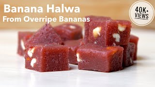 Banana Halwa Recipe  Banana Recipes  Overripe Banana Recipes  Banana Dessert Recipes [upl. by Ardnassak343]