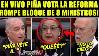 EN VIVO ¡SE ROMPE BLOQUE DE 8 MINISTROS PIÑA PÉREZ DAYAN DICE BYE VOTACIÓN SCJN REFORMA JUDICIAL [upl. by Iruam737]