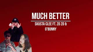 Much Better  Skusta Clee ft Zo zo amp Adda Cstr Official LYRIC VIDEO prod ocean [upl. by Philip]