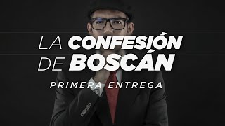 La CONFESIÓN de BOSCÁN  Capítulo 1  Chicos Malos [upl. by Oknuj]