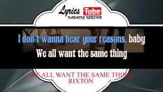 Karaoke Music RIXTON  WE ALL WANT THE SAME THING [upl. by Meean24]