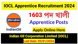 IOCL Apprentice Recruitment 2024  1603 Apprentice Posts  Online Apply [upl. by Adnoma]