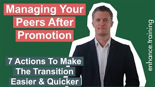 7 Actions to Manage Your Peers After Promotion – Make the Transition Easier amp Quicker [upl. by Pellet]