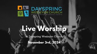 Dayspring Worship  November 3rd 2024 [upl. by Aikemehs]