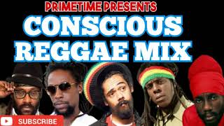 CONSCIOUS REGGAE MIX  MIXED BY PRIMETIME [upl. by Negroj]