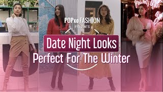 Date Night Looks Perfect For The Winter  POPxo Fashion [upl. by Wilburn]