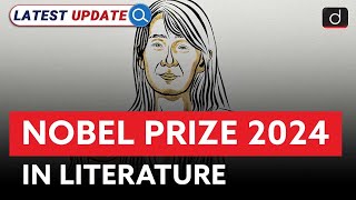 Nobel Prize 2024 in Literature  Han Kang  Latest Update  Drishti IAS English [upl. by Ydnec591]