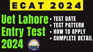 ECAT Admissions 2024  Uet Lahore Entry Test 2024  Ecat 2024 [upl. by Ydnelg]