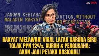 VIRAL GARUDA BIRU TOLAK PPN 12 PERSEN RAKYAT MELAWAN AKAN JADI PETAKA NASIONAL  OTR Eps 790 [upl. by Jessamine]