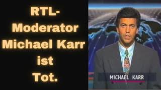 RTLModerator Michael Karr ist Tot [upl. by Bonucci548]