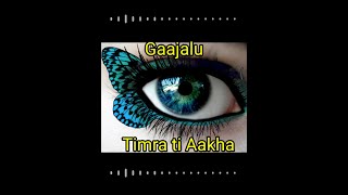 Gajalu Lyrics Slowed amp Reverb Yabesh ThapaOasis Thapa  Gajalu Timra ti aakha mayako bhaka [upl. by Annayat795]