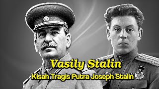 Kisah Tragis Putra Joseph Stalin Yang Berakhir Di Penjara Jadi Pemabuk Dan Diusir Dari Moskow [upl. by Etirugram197]