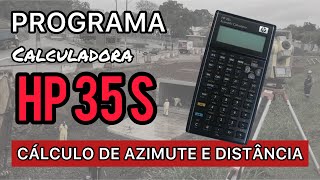 CALCULADORA HP 35s  CÁLCULO DE AZIMUTE E DISTÂNCIA [upl. by Atiuqes827]