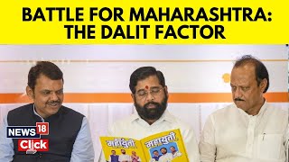 Maharashtra Assembly Elections 2024 The Dalit Factor And Battle Of Maha Vote Bank Explained  N18G [upl. by Maryl]