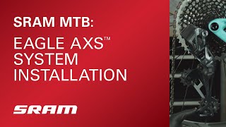 SRAM Eagle AXS™ System Installation [upl. by Haily]