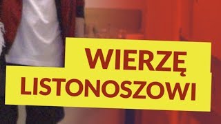 WIERZĘ LISTONOSZOWI [upl. by Araet490]