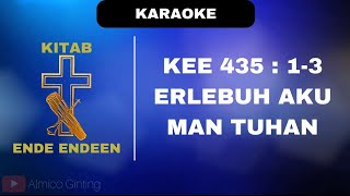 KEE GBKP 435  1  3 quot ERLEBUH AKU MAN TUHAN quot  KARAOKE  LIRIK [upl. by Ettelrats221]