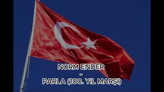 Norm Ender  Parla 100 Yıl Marşı LyricsSözleri [upl. by Leirbag]