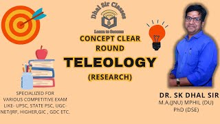 Teleology  Research  Concept Clear Round  DR SK DHAL SIR  sociology upsc2024 ugcnet2023 [upl. by Ziana]