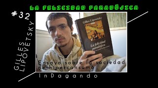 La felicidad paradójica Gilles Lipovetsky  InDagando 32 [upl. by Yeneffit]