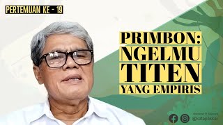 PRIMBON NGELMU TITEN YANG EMPIRIS  KATAPAKKAR PERTEMUAN 19 [upl. by Boony]