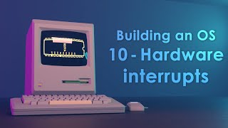 Building an OS  10  Hardware interrupts PIC [upl. by Sidell]