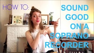 Tutorial HOW TO SOUND GOOD ON A SOPRANO [upl. by Abbotsen]